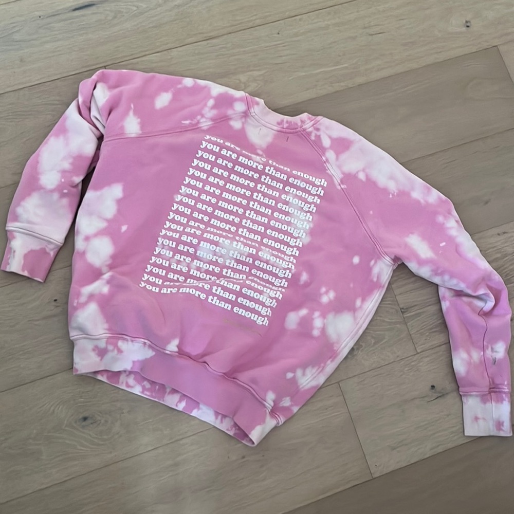 Tie dye “you are more than enough!” Sweater and sweat pants